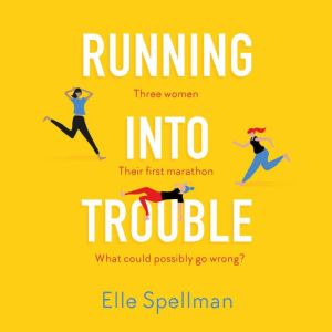Running into Trouble, Elle Spellman