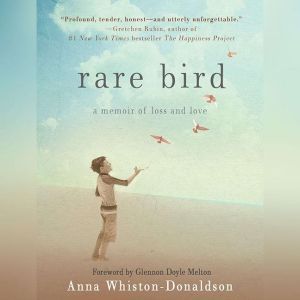 Rare Bird: A Memoir of Loss and Love