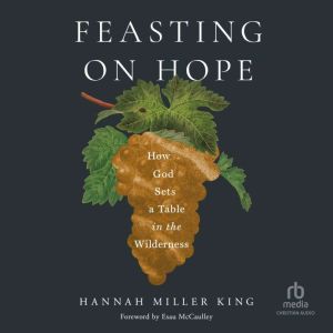 Feasting on Hope: How God Sets a Table in the Wilderness