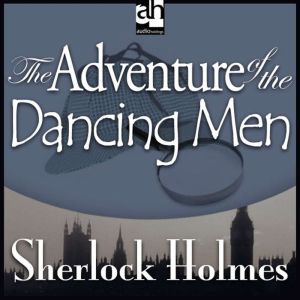 The Adventure of the Dancing Men, Sir Arthur Conan Doyle
