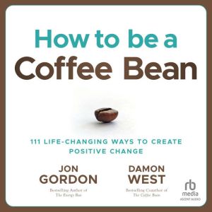 How to be a Coffee Bean, Jon Gordon