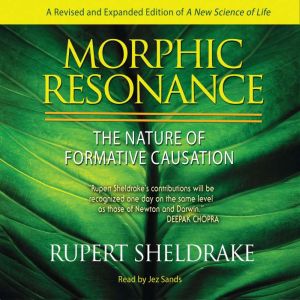 Morphic Resonance, Rupert Sheldrake