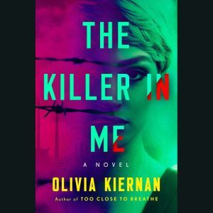 The Killer in Me: A Novel, Olivia Kiernan