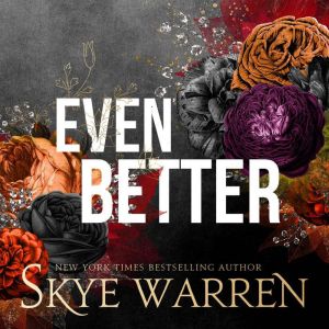 Even Better, Skye Warren