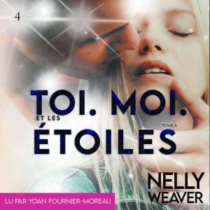 Toi. Moi. Et les etoiles Tome 4