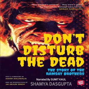 Dont Disturb the Dead The Story of..., Shamya Dasgupta