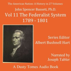 The American Nation A History, Vol. ..., John Spencer Bassett