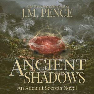 Ancient Shadows, J.M. Pence