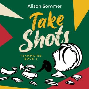 Teammates Take Shots, Alison Sommer