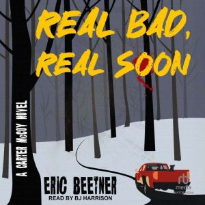 Real Bad, Real Soon
