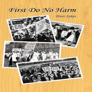 First Do No Harm, Peter Sykes