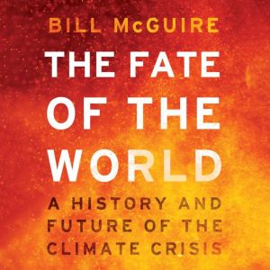 The Fate of the World, Bill McGuire