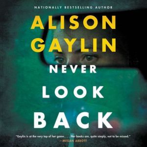 Never Look Back: A Novel, Alison Gaylin