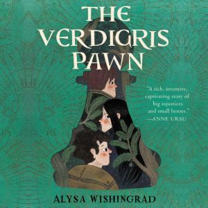 The Verdigris Pawn, Alysa Wishingrad