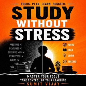 STUDY WITHOUT STRESS, SUMIT VIJAY