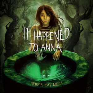 It Happened to Anna, Tehlor Kay Mejia