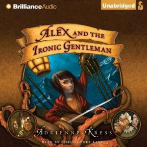 Alex and the Ironic Gentleman, Adrienne Kress