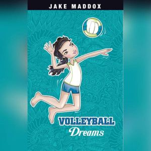 Volleyball Dreams, Jake Maddox