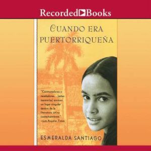 Cuando era Puetorriquena, Esmeralda Santiago