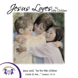 Jesus Loves The Little Children, Kim Mitzo Thompson
