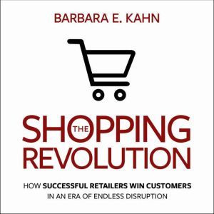 The Shopping Revolution, Barbara E. Kahn