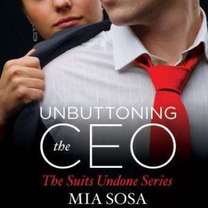 Unbuttoning the CEO, Mia Sosa