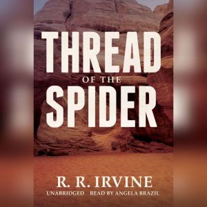Thread of the Spider, R. R. Irvine
