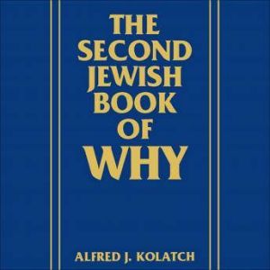 The Second Jewish Book of Why, Alfred Kolatch