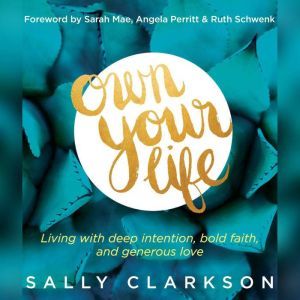Own Your Life, Sally Clarkson