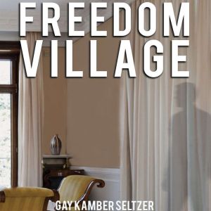 Freedom Village, Gay Kamber Seltzer
