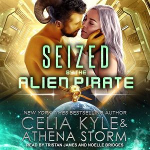 Seized by the Alien Pirate, Celia Kyle