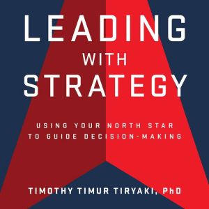 Leading with Strategy: Using Your North Star to Guide Decision-Making