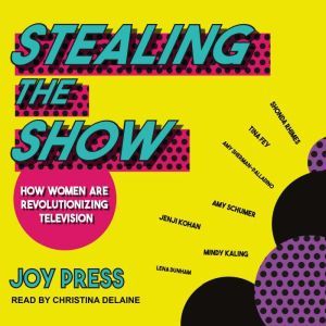 Stealing the Show, Joy Press