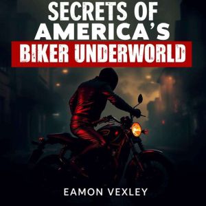 Secrets of America's Biker Underworld: A Gripping Tale: "Dive into a thrilling journey of America's biker underworld! Experien