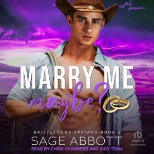 Marry Me, Maybe?, Sage Abbott