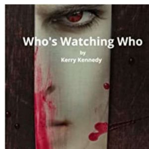 Whos Watching Who, Kerry Kennedy