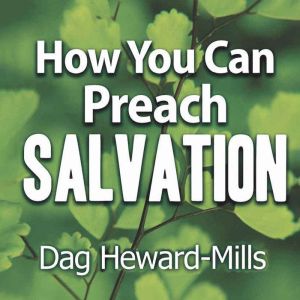 How You Can Preach Salvation, Dag HewardMills