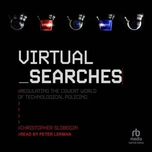Virtual Searches, Christopher Slobogin