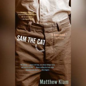 Sam the Cat, Matthew Klam