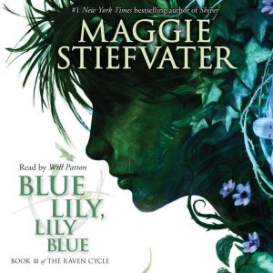 Blue Lily, Lily Blue Book 3 of the Raven Cycle, Maggie Stiefvater