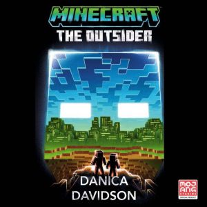 Minecraft The Outsider, Danica Davidson