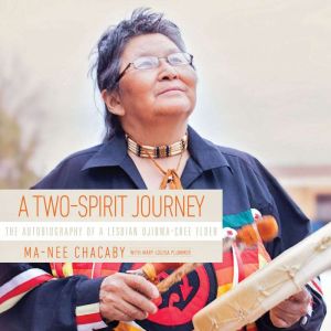 A TwoSpirit Journey, MaNee Chacaby