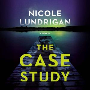 The Case Study, Nicole Lundrigan