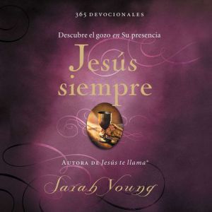 Jesus siempre Descubre el gozo en su..., Sarah Young