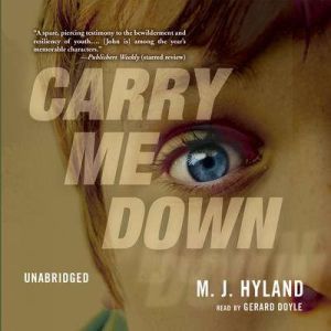 Carry Me Down, M. J. Hyland