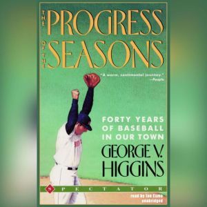 The Progress of the Seasons, George V. Higgins