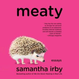Meaty: Essays, Samantha Irby