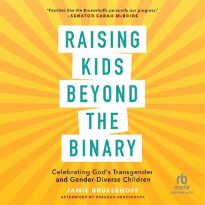 Raising Kids beyond the Binary, Jamie Bruesehoff