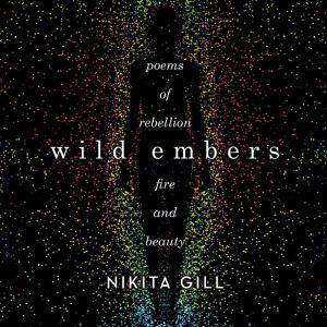 Wild Embers, Nikita Gill