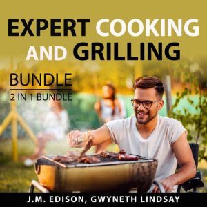 Expert Cooking and Grilling Bundle, 2..., J.M. Edison